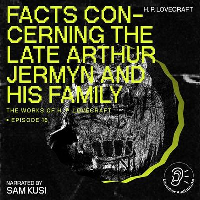 Facts Concerning the Late Arthur Jermyn and His Family (The Work of H. P. Lovecraft, Episode 15) - Howard Ph. Lovecraft, Audio, 9783711905796