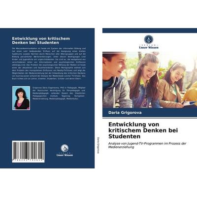 Entwicklung von kritischem Denken bei Studenten, Taschenbuch von Daria Grigorova, Verlag Unser Wissen, 978-620-3-79261-4