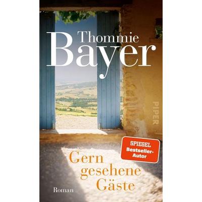 Gern gesehene Gäste, Gebundene Ausgabe von Thommie Bayer, Piper, 978-3-492-07192-5