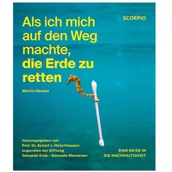Als ich mich auf den Weg machte, die Erde zu retten, Sachbücher von Martin Häusler