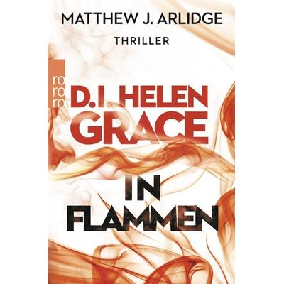 In Flammen / D.I. Helen Grace Band 4, Taschenbuch von Matthew J. Arlidge, Rowohlt Taschenbuch