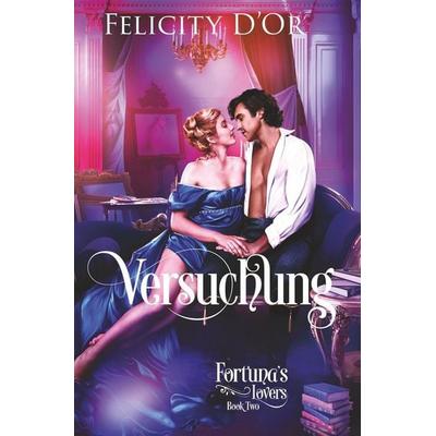 Fortuna's Lovers: Versuchung, Taschenbuch von Felicity D'Or; Tolino media, 978-3-7579-1957-3
