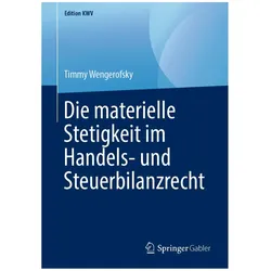 Die materielle Stetigkeit im Handels- und Steuerbilanzrecht, Fachbücher von Timmy Wengerofsky