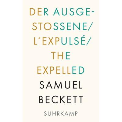 Der Ausgestoßene. L'Expulsé. The Expelled, Taschenbuch von Samuel Beckett, Suhrkamp, 978-3-518-24321-3