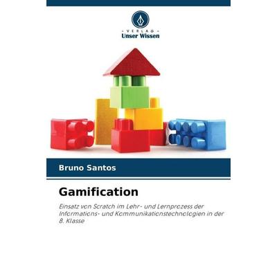 Gamification, Taschenbuch von Bruno Santos, Verlag Unser Wissen, 978-620-9-16645-7
