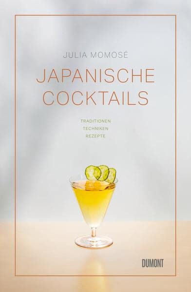 Julia Momosé - Japanische Cocktails: Traditionen, Techniken, Rezepte - Preis vom 14.10.2026 23:07:16 h