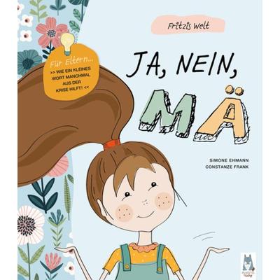 Fritzis Welt. JA, NEIN, MÄ, Gebundene Ausgabe von Simone Ehmann, Puntito UG