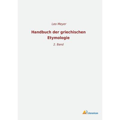 Handbuch der griechischen Etymologie, Taschenbuch von , Literaricon, 978-3-96506-077-7