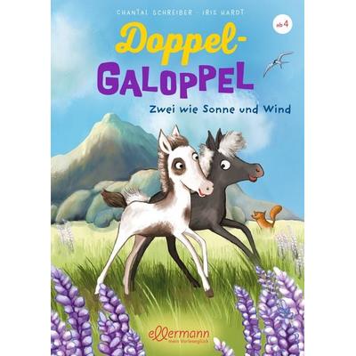 Doppel-Galoppel 1. Zwei wie Sonne und Wind, Gebundene Ausgabe von Chantal Schreiber, Ellermann