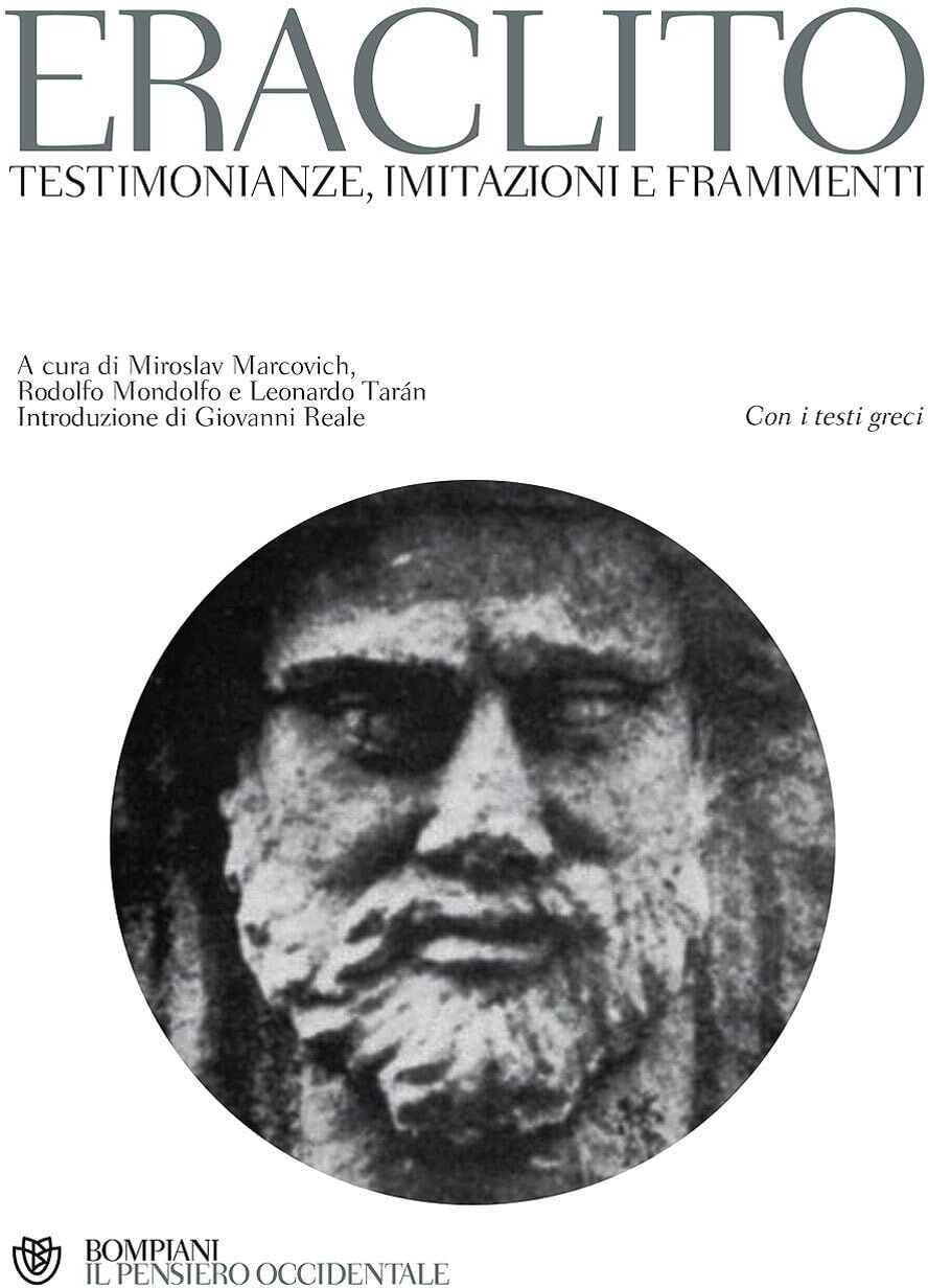 Eraclito - Testimonianze, imitazioni e frammenti. Testo greco a fronte (Il pensiero occidentale) - Preis vom 04.10.2026 03:51:26 h