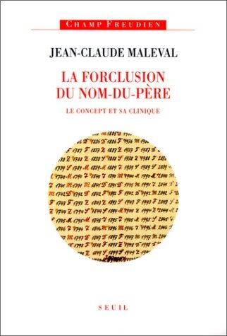 Jean-Claude Maleval - La forclusion du nom-du-père : le concept et sa clinique - Preis vom 04.10.2026 03:51:26 h