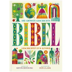 Die grte Geschichte - Kinderbibel, Kinderbücher von Don Clark, Kevin Deyoung