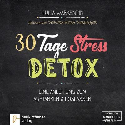 30 Tage Stress-Detox - Julia Warkentin, Audio, 4251625948185