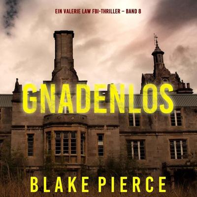 Gnadenlos (Ein Valerie Law FBI-Thriller – Band 8) - Blake Pierce, Audio, 9798341597556