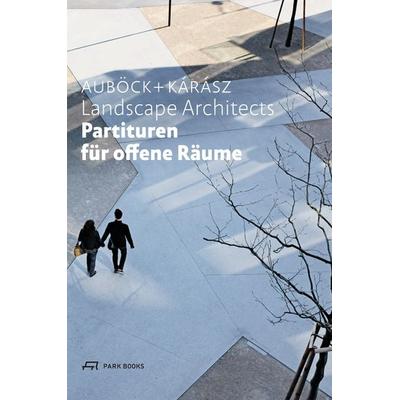 Partituren für offene Räume, Taschenbuch von Maria Auböck,János Kárász, Park Books, 978-3-03860-390-0