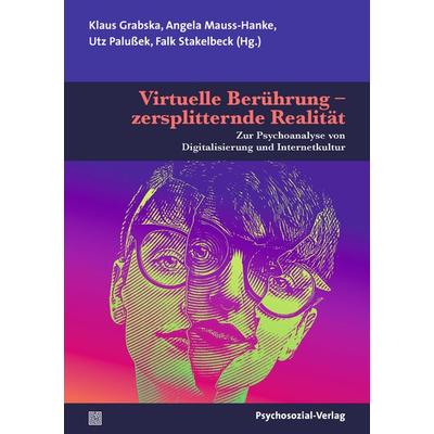 Virtuelle Berührung – zersplitternde Realität, Taschenbuch von , Psychosozial, 978-3-8379-3238-6