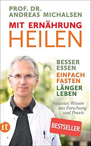 Michalsen, Prof. Dr. Andreas - Mit Ernährung heilen: Besser essen – einfach fasten – länger leben. Neuestes Wissen aus Forschung und Praxis (insel taschenbuch) - Preis vom 18.10.2026 15:28:09 h