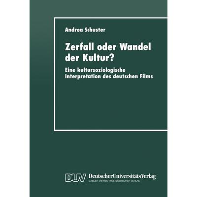 Zerfall oder Wandel der Kultur?, Taschenbuch von Andrea Schuster, Deutscher Universitätsverlag, 978-3-8244-4350-5