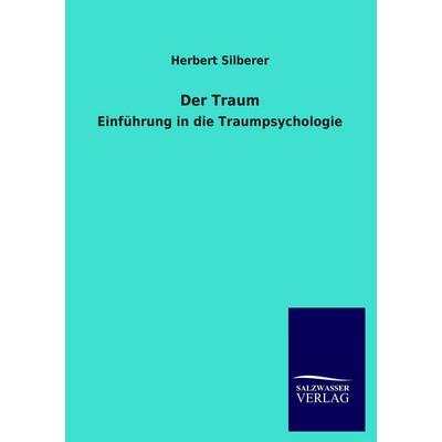 Der Traum, Taschenbuch von Herbert Silberer, Salzwasser, 978-3-8460-1603-9