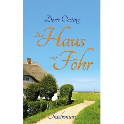 Das Haus auf Föhr, Taschenbuch von Doris Oetting, Prolibris, 978-3-95475-182-2