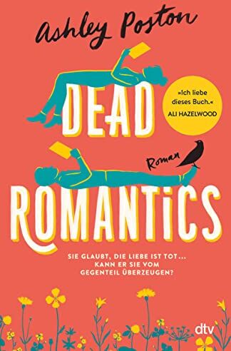 Ashley Poston - Dead Romantics: Roman Der BookTok-Erfolg aus USA – Liebesroman mit hohem Wohlfühlfaktor und einer Prise Magie - Preis vom 11.10.2026 03:10:56 h