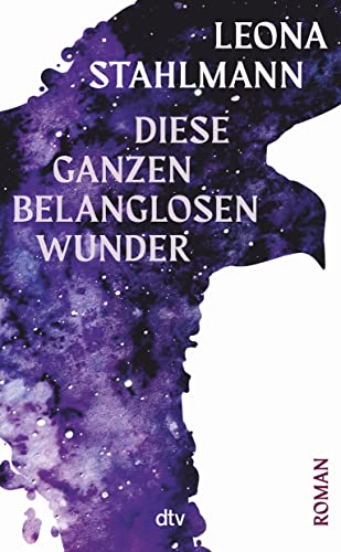 Leona Stahlmann - Diese ganzen belanglosen Wunder: Roman - Preis vom 18.10.2026 19:22:15 h