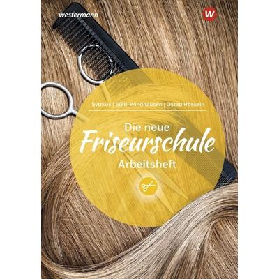 Die neue Friseurschule, Taschenbuch von Haleh Ostad Hossein,Cornelia Syttkus,Andrea Sühl Windhausen, Westermann Berufliche Bildung, 978-3-427-05470-2
