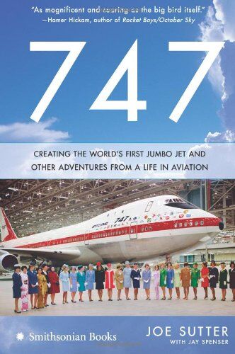 Joe Sutter - 747: Creating the World's First Jumbo Jet and Other Adventures from a Life in Aviation - Preis vom 11.10.2026 03:10:56 h