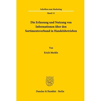 Die Erfassung und Nutzung von Informationen über den Sortimentsverbund in Handelsbetrieben., Taschenbuch von Erich Merkle, Duncker & Humblot,