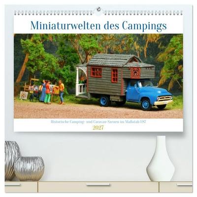 Miniaturwelten des Campings (hochwertiger Premium Wandkalender 2027 DIN A2 quer), Kunstdruck in Hochglanz