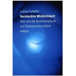 Versteckte Wirklichkeit, Sachbücher von Lothar Schaefer, Lothar Schäfer