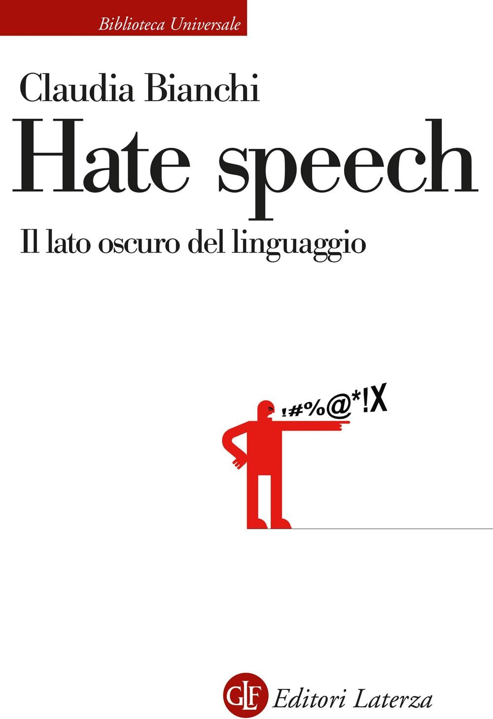Claudia Bianchi - Hate speech. Il lato oscuro del linguaggio (Biblioteca universale Laterza) - Preis vom 10.10.2026 11:48:34 h