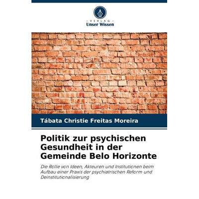 Politik zur psychischen Gesundheit in der Gemeinde Belo Horizonte, Taschenbuch von Tábata Christie Freitas Moreira, Verlag Unser Wissen,