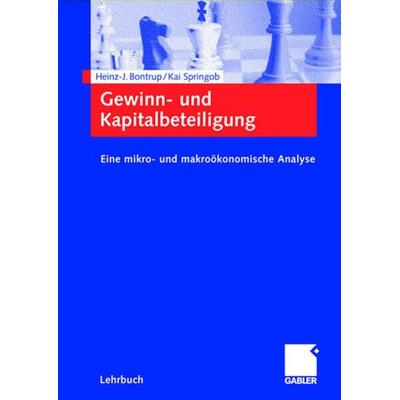 Gewinn- und Kapitalbeteiligung, Taschenbuch von Heinz-J. Bontrup,Kai Springob, Betriebswirtschaftlicher Verlag Gabler, 978-3-409-11784-5