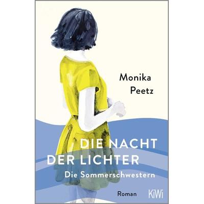 Die Nacht der Lichter - Die Sommerschwestern, Taschenbuch von Monika Peetz, Kiepenheuer & Witsch