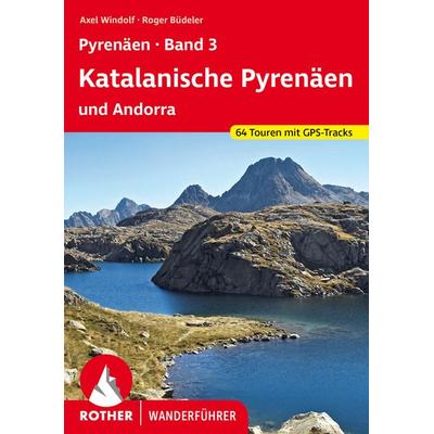 ROTHER Wanderführer Pyrenäen Band 3: Katalanische Pyrenäen und Andorra, Taschenbuch von Roger Büdeler,Axel Windolf, Rother Bergverlag,