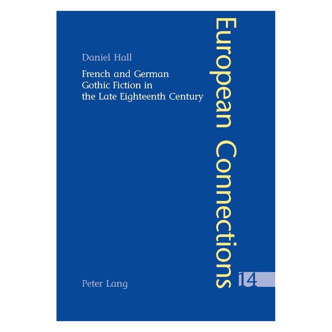 Peter Lang French and German Gothic Fiction in the Late Eighteenth Century (Englisch, Softcover, Daniel Hall) (56024344)