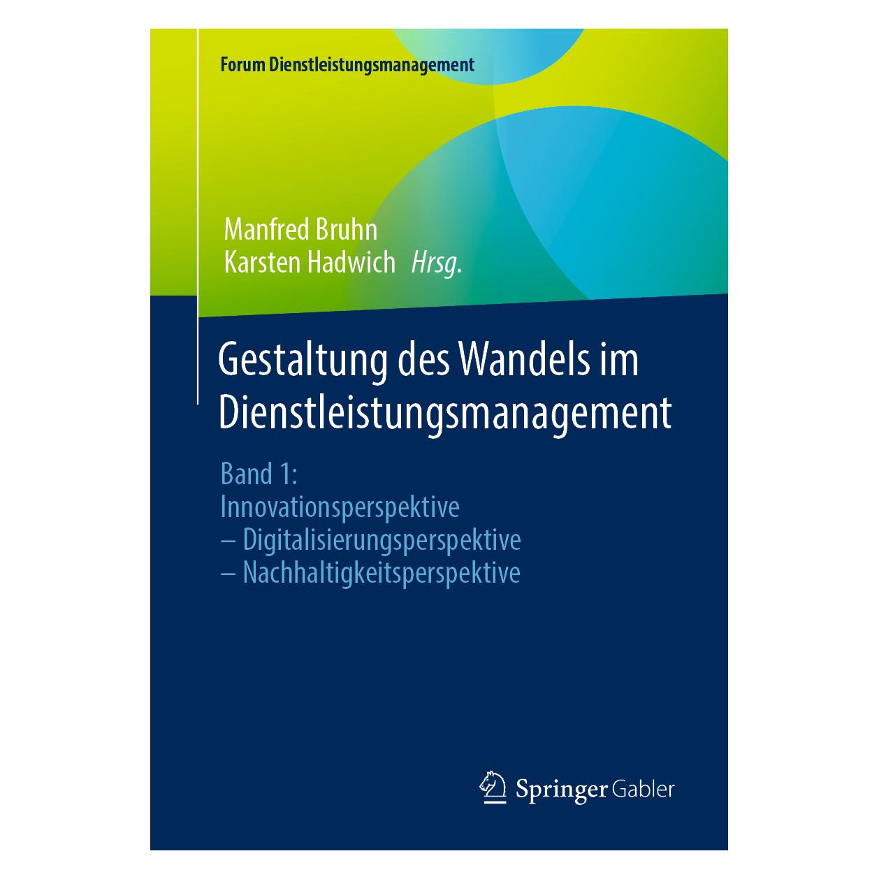 Gabler Gestaltung des Wandels im Dienstleistungsmanagement (Deutsch, Hardcover, Karsten Hadwich, Manfred Bruhn) (9783658418120)
