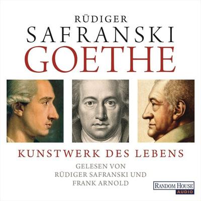Goethe. Kunstwerk des Lebens - Rüdiger Safranski, Audio, 9783837123227