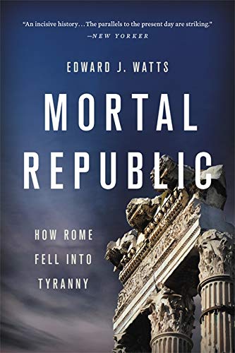 Watts, Edward J. - Mortal Republic: How Rome Fell into Tyranny - Preis vom 09.10.2026 07:28:09 h