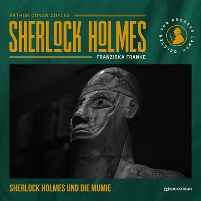 Sherlock Holmes: Die Mumie - Arthur Conan Doyle,Franziska Franke, Audio, 9783991406686