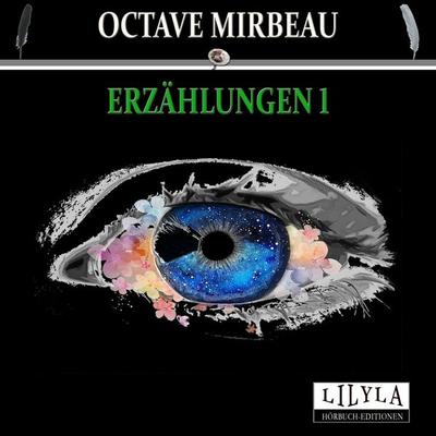 Erzählungen 1 - Octave Mirbeau, Audio, 9783959897310