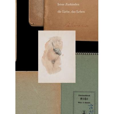 Irène Zurkinden: die Liebe, das Leben, Taschenbuch von Marie-Eve Celio-Scheurer,Rebecca Eigen,Florian Illies,Quinn Latimer,Raphael Suter, Hatje Cantz