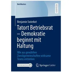Tatort Betriebsrat – Demokratie beginnt mit Haltung, Fachbücher von Benjamin Swierkot