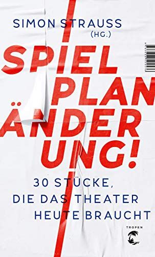 Simon Strauß - Spielplan-Änderung!: 30 Stücke, die das Theater heute braucht - Preis vom 10.10.2026 11:48:34 h