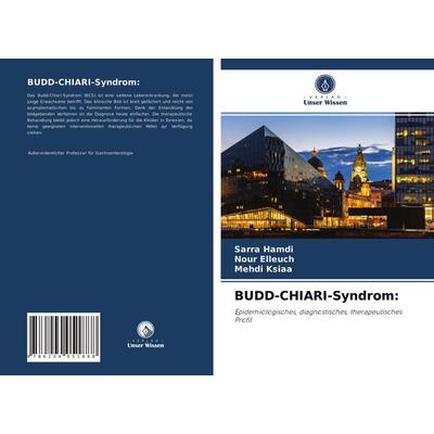 Budd-Chiari-Syndrom:, Taschenbuch von Sarra Hamdi,Nour Elleuch,Mehdi Ksiaa, Verlag Unser Wissen, 978-620-4-05188-8