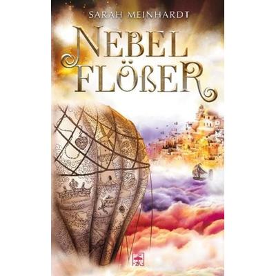 Nebelflößer, Taschenbuch von Sarah Meinhardt, Books on Demand, 978-3-7557-9456-1