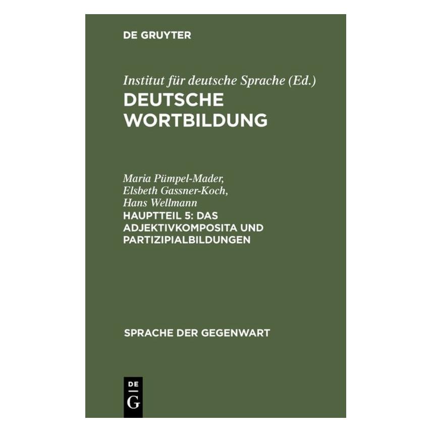 De Gruyter Pümpel-Mader:Deutsche Wortbildung / Das (Deutsch, Hardcover, Elsbeth Gassner-Koch, Hans Wellmann, Maria Pümpel-Mader) (67761244)