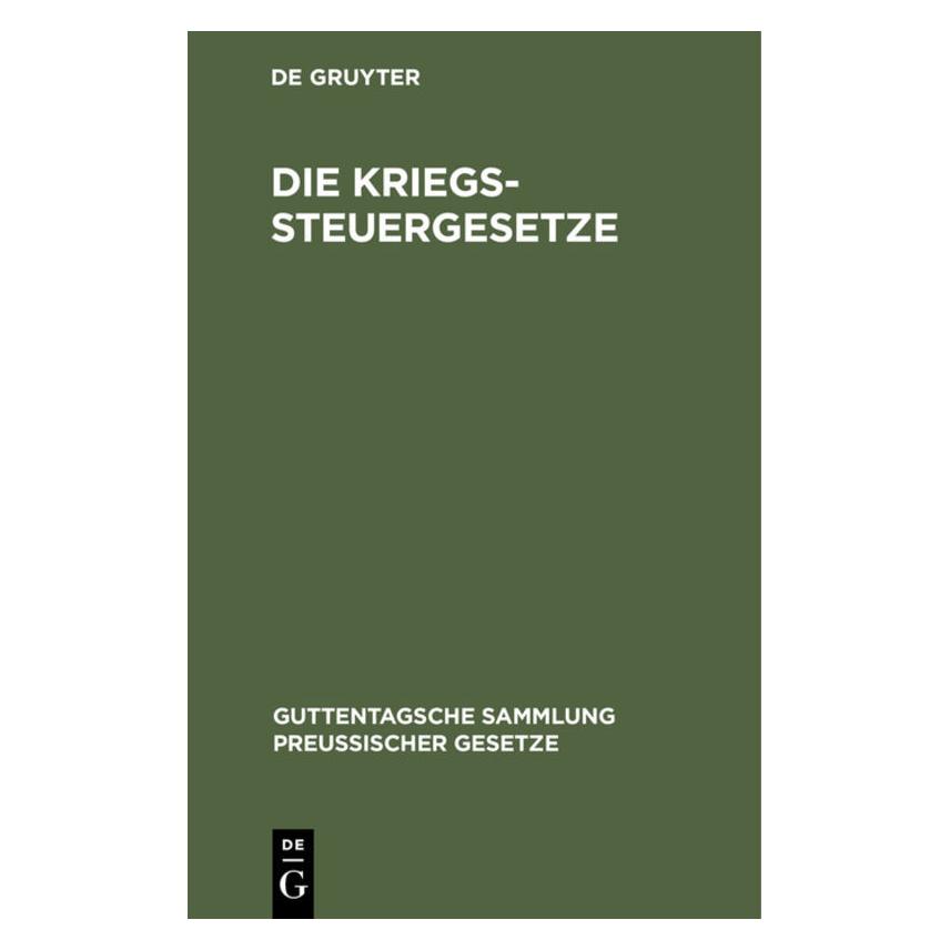 De Gruyter Die Kriegssteuergesetze (Deutsch, Hardcover) (67775368)