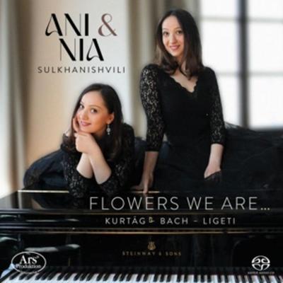 Flowers we are ... - Werke für Klavierduo - Ani & Nia Sulkhanishvili Piano Duo, CD